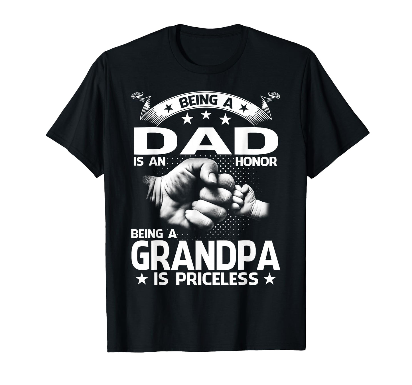Being Dad Is Honor Being Grandpa Is T-Shirt - Fun Novelty Design Unisex - T-Shirt, Sweatshirt, Hoodie