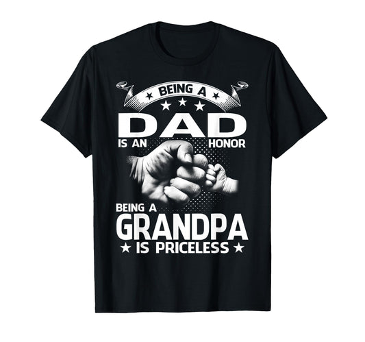Being Dad Is Honor Being Grandpa Is T-Shirt - Fun Novelty Design Unisex - T-Shirt, Sweatshirt, Hoodie