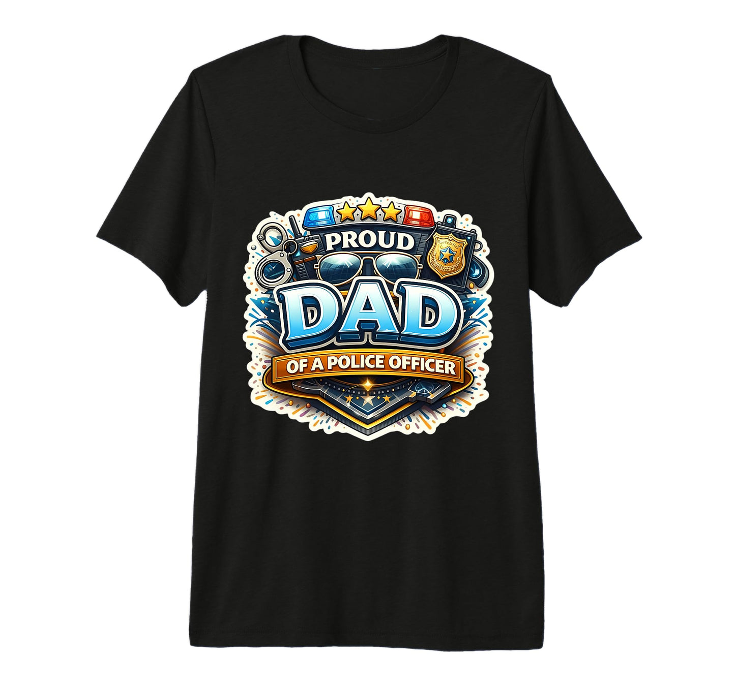 Proud Dad Police Officer Father Policeman T-Shirt - Novelty Apparel Unisex - T-Shirt, Sweatshirt, Hoodie