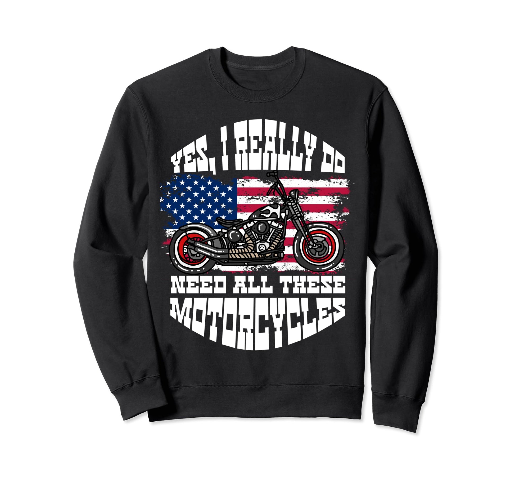 Yes I Really Do Need All These Sweatshirt - Streetwear Style Unisex - T-Shirt, Sweatshirt, Hoodie