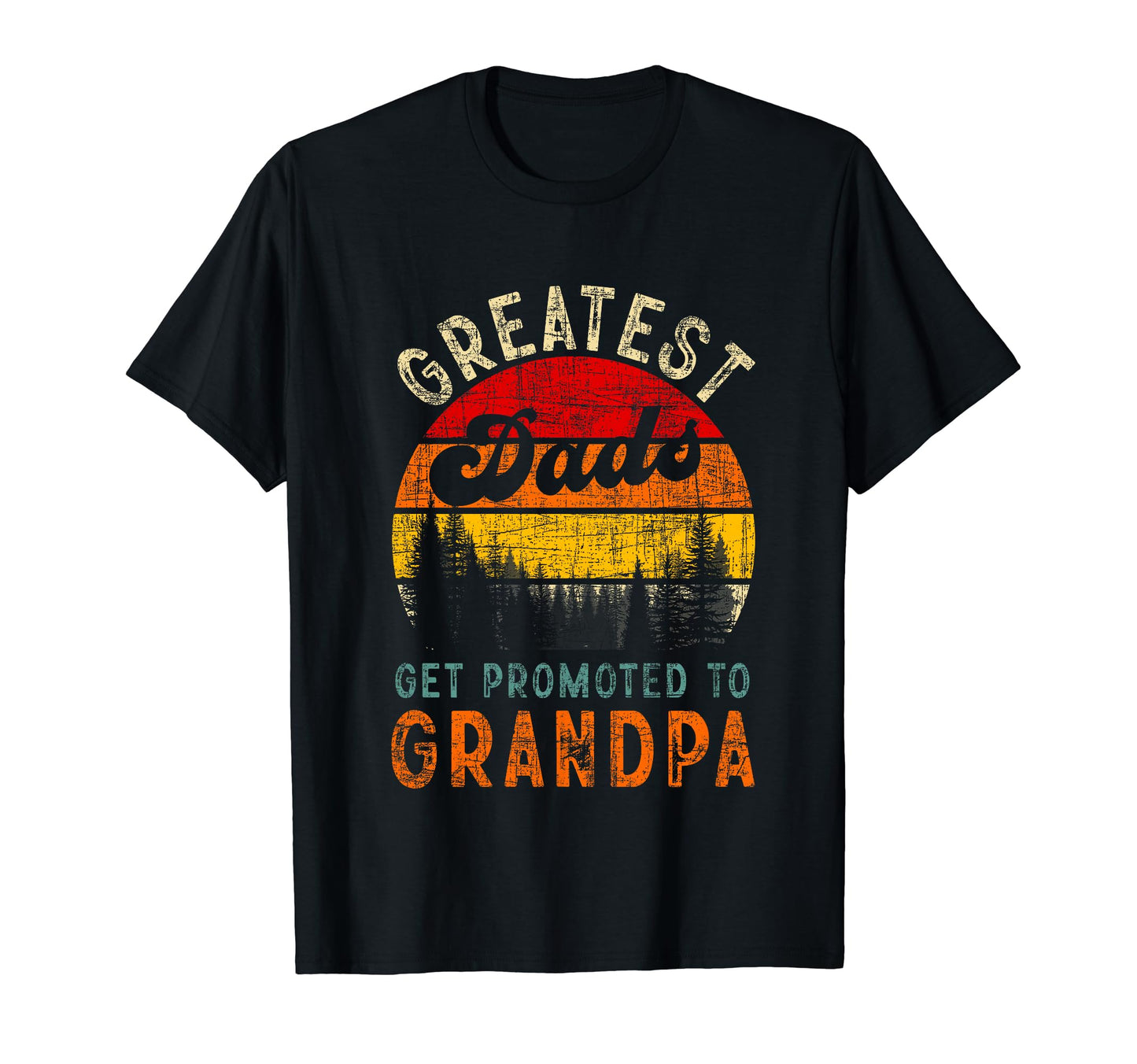 Greatest Dads Get Promoted To T-Shirt - Custom Art Print for Adults - T-Shirt, Sweatshirt, Hoodie
