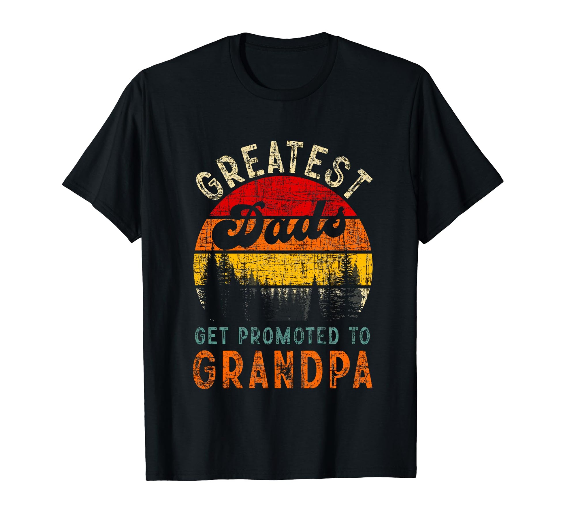 Greatest Dads Get Promoted To T-Shirt - Custom Art Print for Adults - T-Shirt, Sweatshirt, Hoodie