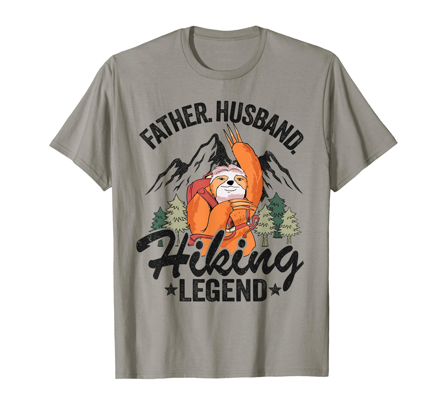 Father Husband Hiking Legend Sloth T-Shirt - Fun Novelty Design Men Women - T-Shirt, Sweatshirt, Hoodie