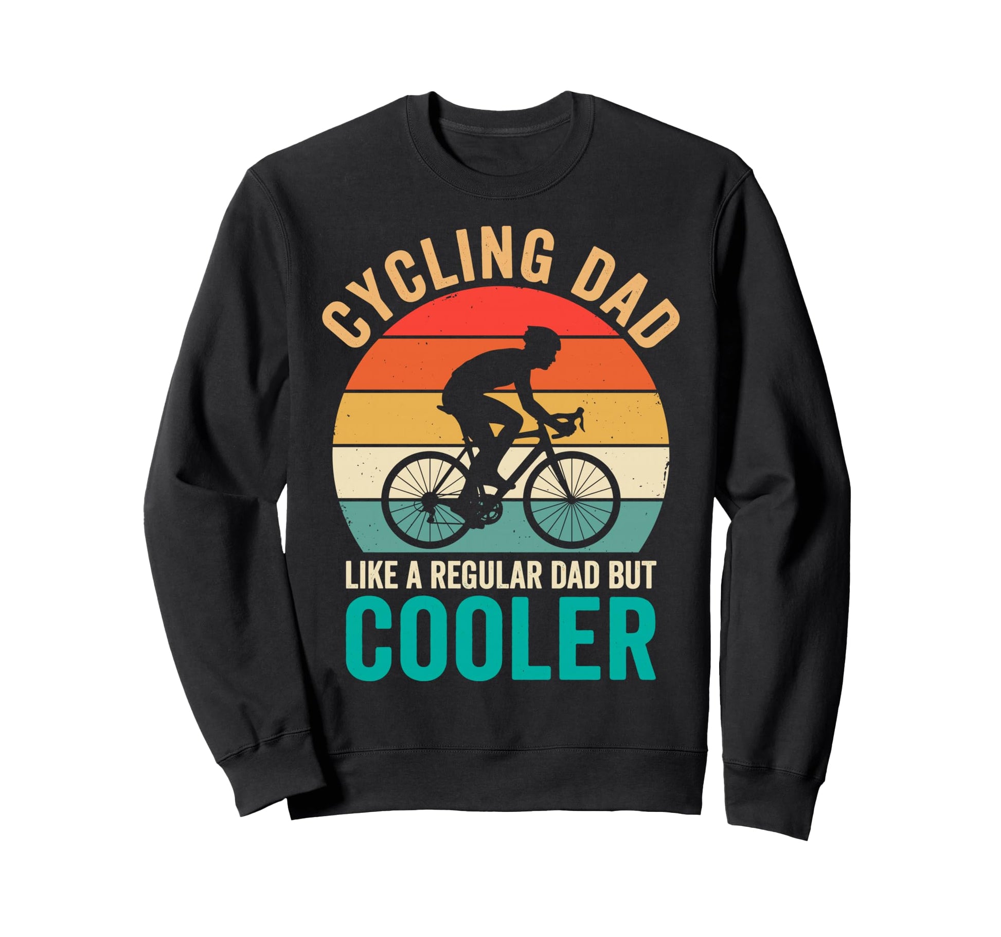 Cycling Dad Like Regular But Sweatshirt - Aesthetic Graphic Men Women - T-Shirt, Sweatshirt, Hoodie
