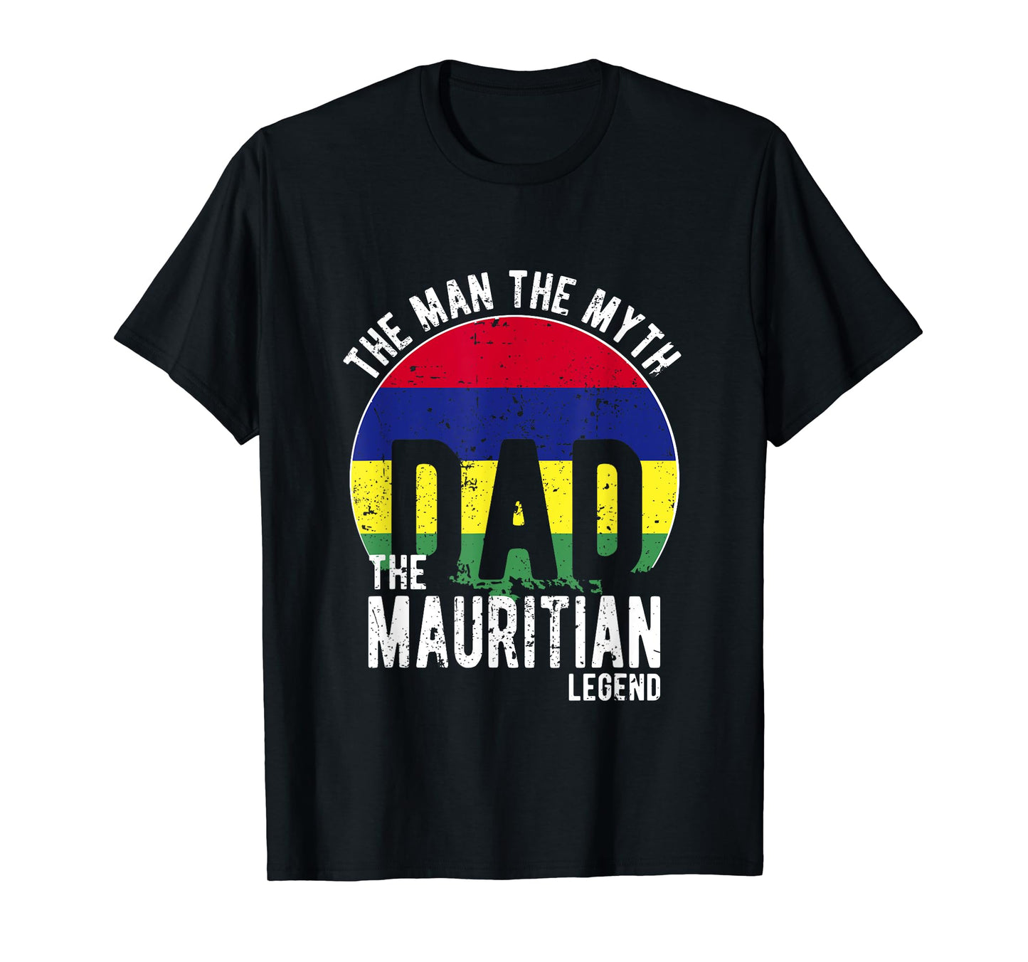 Myth Mauritian Legend Dad Mauritian T-Shirt - Graphic Print Men Women - T-Shirt, Sweatshirt, Hoodie