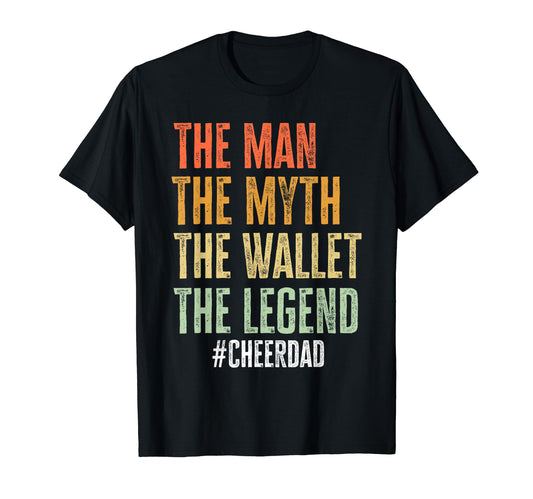 Cheer Dad Myth Wallet Legend T-Shirt - Casual Everyday Wear for Adults - T-Shirt, Sweatshirt, Hoodie
