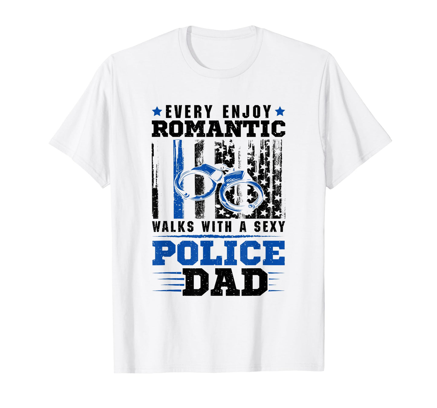 Thin Blue Line Walks Sexy Police Dad T-Shirt - Aesthetic Graphic for Adults - T-Shirt, Sweatshirt, Hoodie