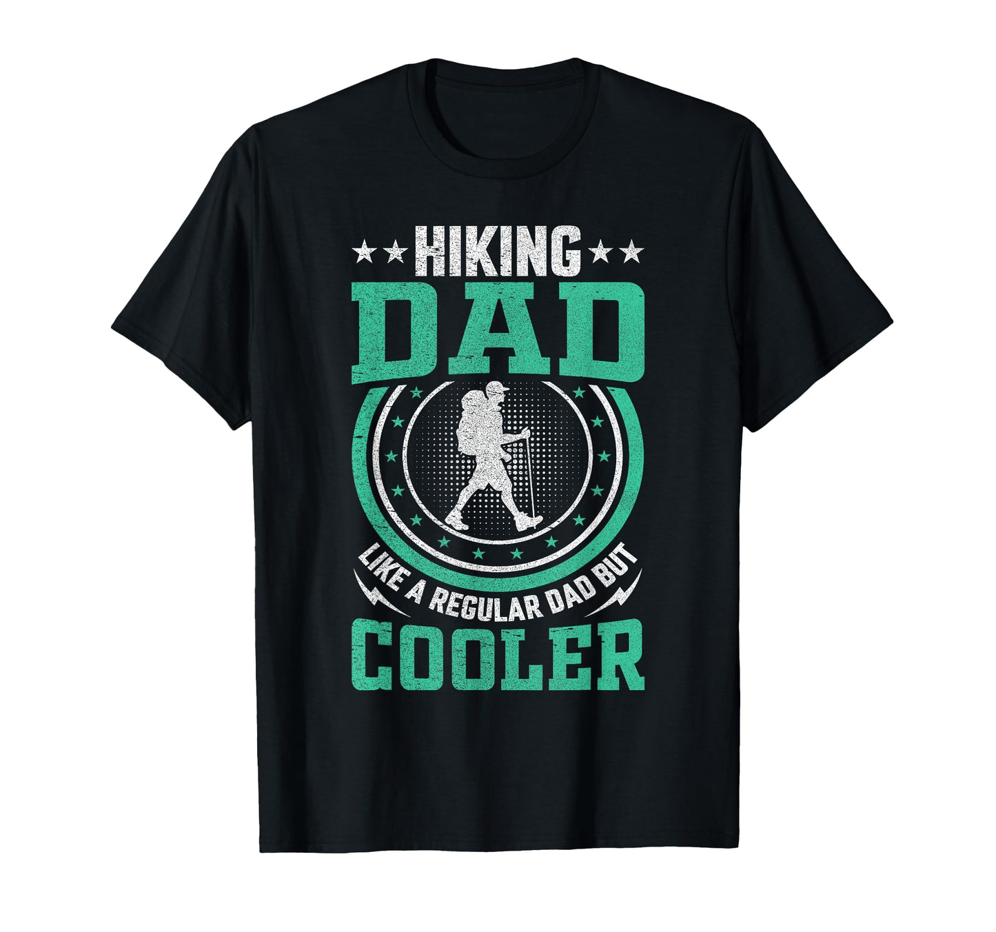 Hiking Dad Like Regular Dad But Cooler T-Shirt - Custom Art Print Men Women - T-Shirt, Sweatshirt, Hoodie