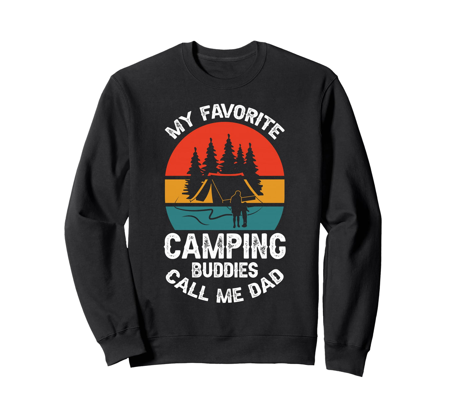 My Favorite Camping Buddies Call Sweatshirt - Casual Everyday Wear Unisex - T-Shirt, Sweatshirt, Hoodie