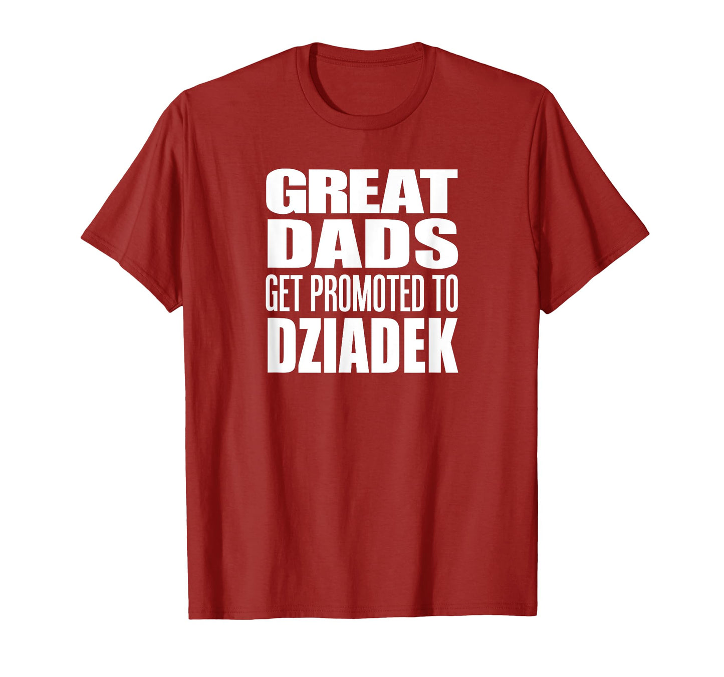 Great Dads Get Promoted To Dziadek Polish T-Shirt - Graphic Print Unisex - T-Shirt, Sweatshirt, Hoodie