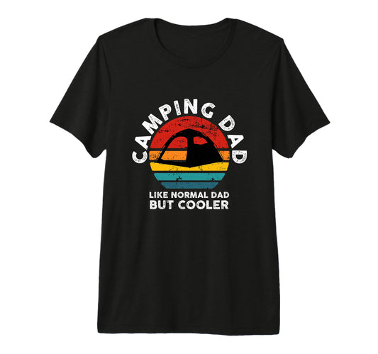 Camping Dad Like Normal Dad But T-Shirt - Custom Art Print for Adults - T-Shirt, Sweatshirt, Hoodie