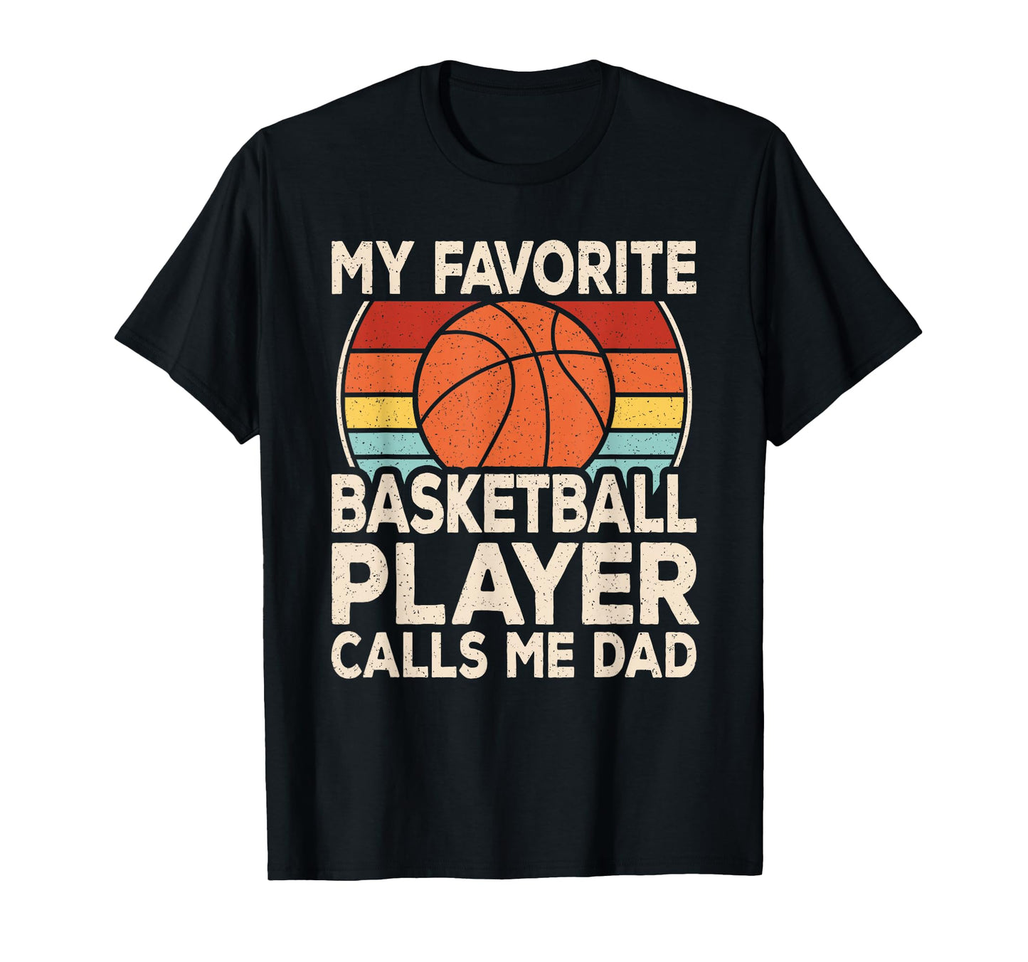 My Favorite Basketball Player Calls T-Shirt - Fun Novelty Design Men Women - T-Shirt, Sweatshirt, Hoodie