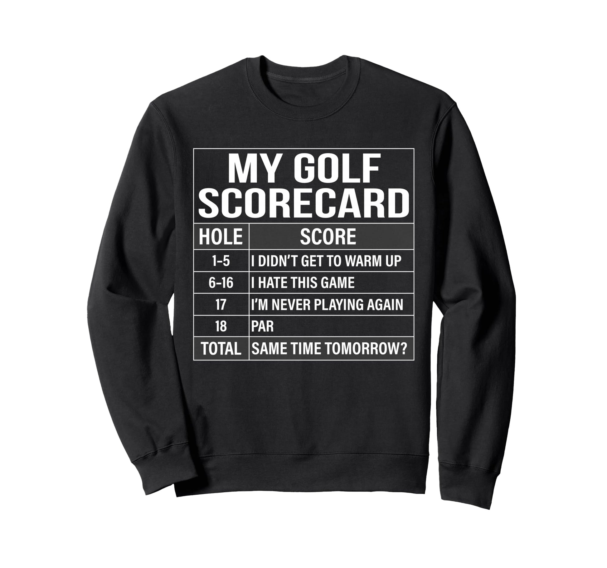 Golf Scorecard Funny Golfing Sweatshirt - Casual Everyday Wear Unisex - T-Shirt, Sweatshirt, Hoodie