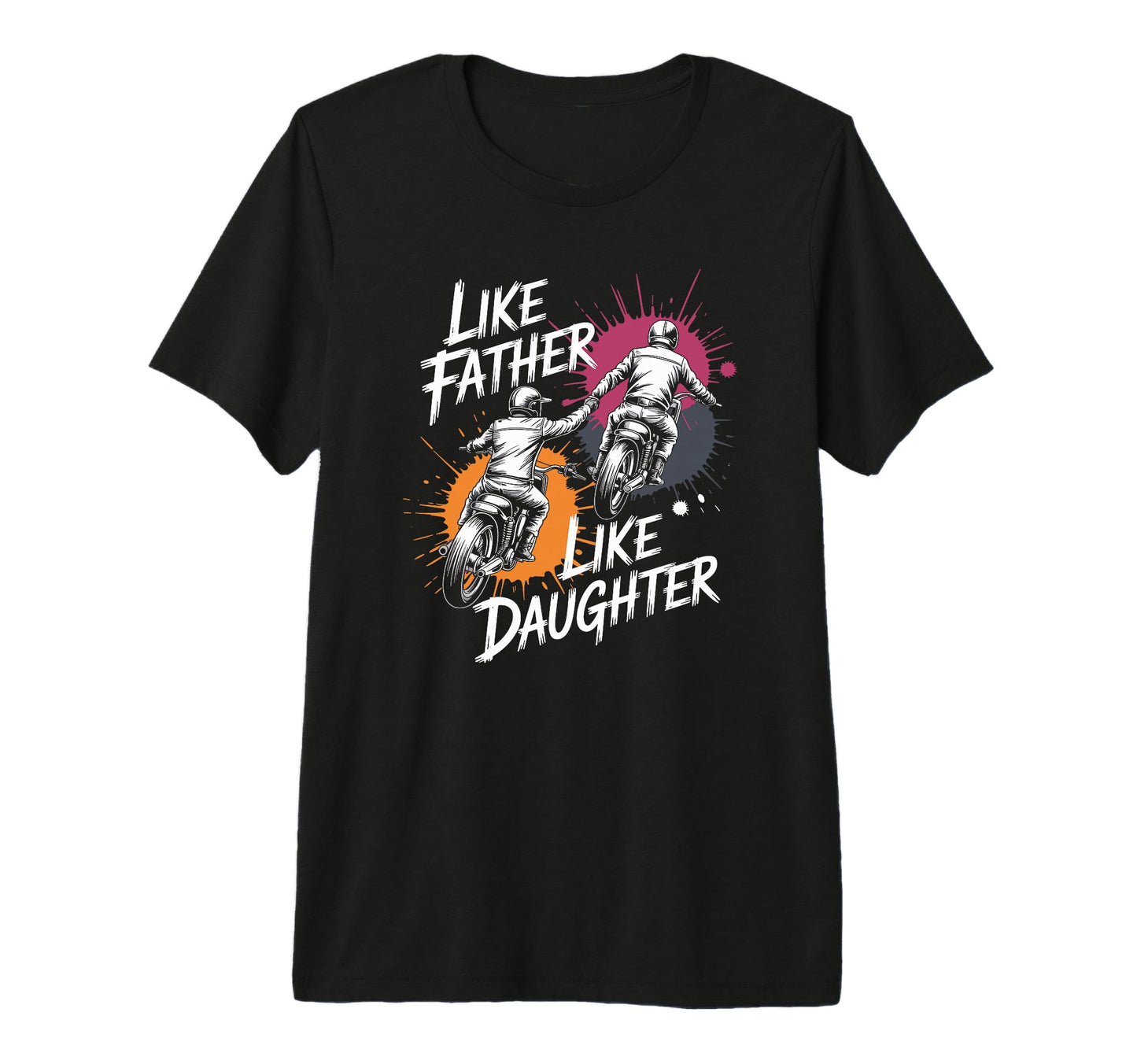 Like Father Like Daughter Enduro T-Shirt - Trendy Graphic for Adults - T-Shirt, Sweatshirt, Hoodie