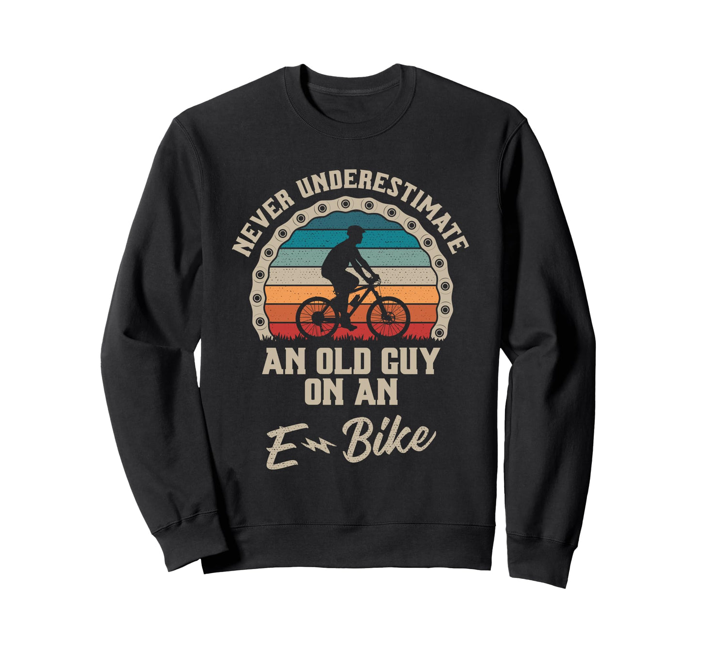 Never Underestimate Old Guy E Bike Sweatshirt - Unique Graphic for Adults - T-Shirt, Sweatshirt, Hoodie