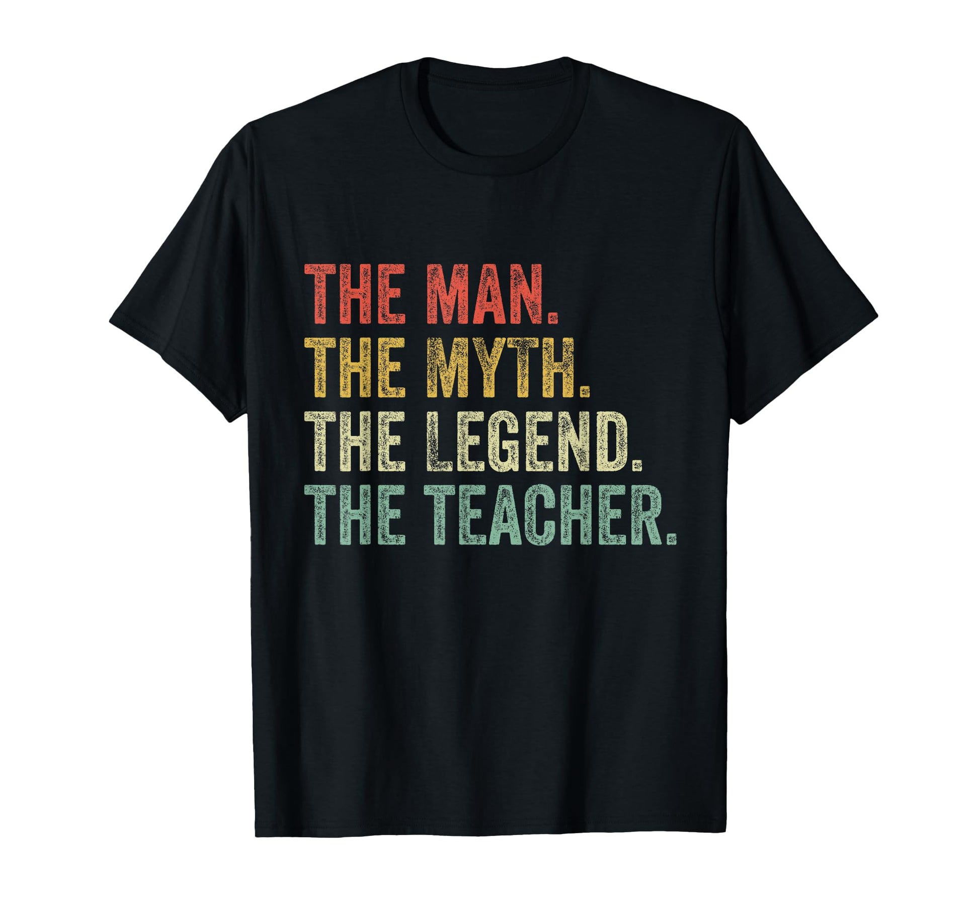 Myth Legend Teacher Dad Funny Teaching T-Shirt - Streetwear Style Men Women - T-Shirt, Sweatshirt, Hoodie
