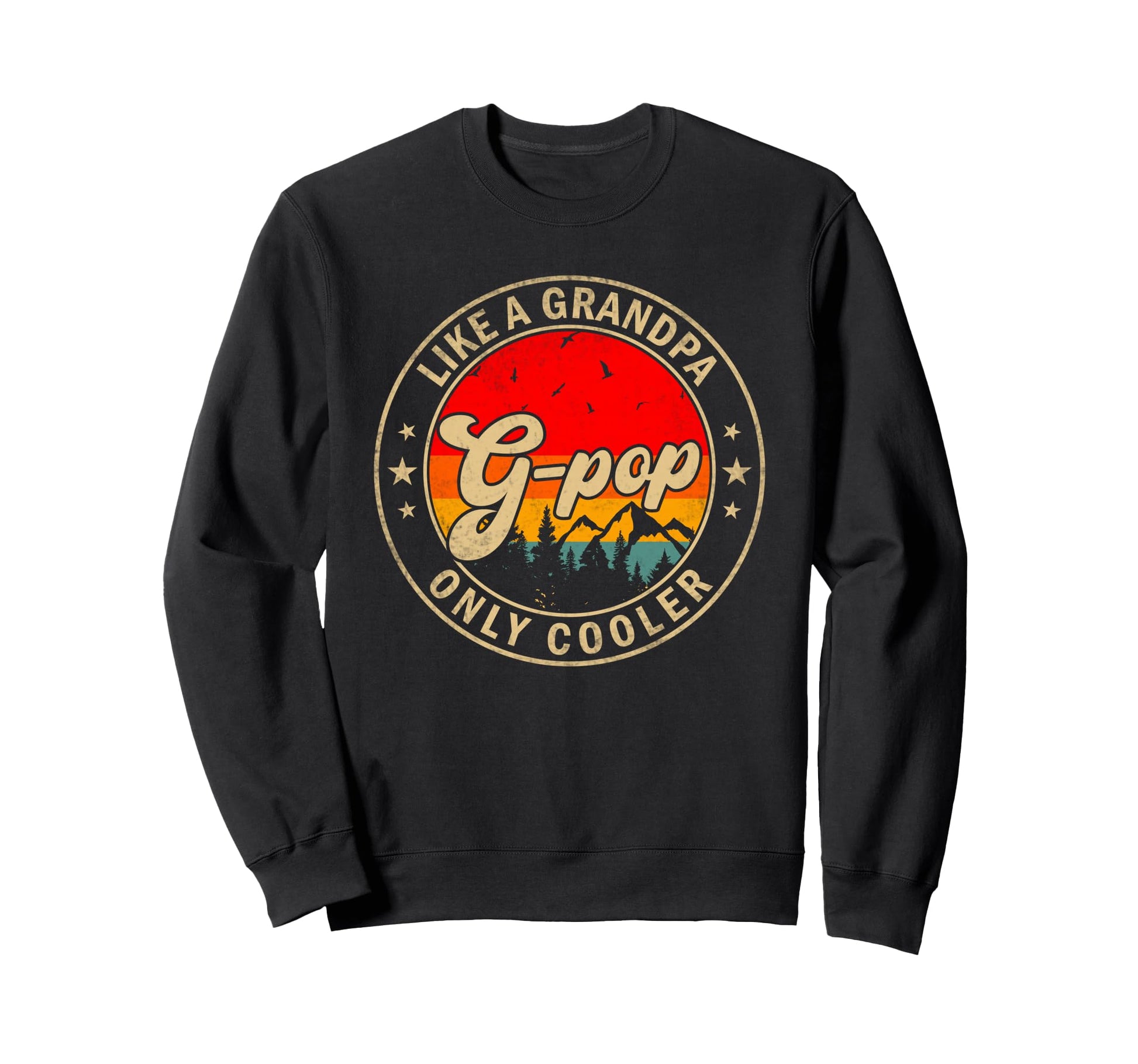 G Pop Like Grandpa Only Cooler Funny Sweatshirt - Custom Art Print Unisex - T-Shirt, Sweatshirt, Hoodie