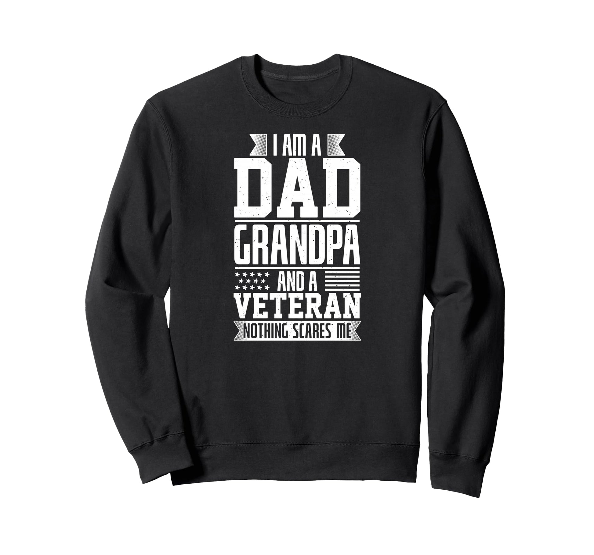 Veteran Patriotic Gift Grandpa Sweatshirt - Trendy Graphic Men Women - T-Shirt, Sweatshirt, Hoodie