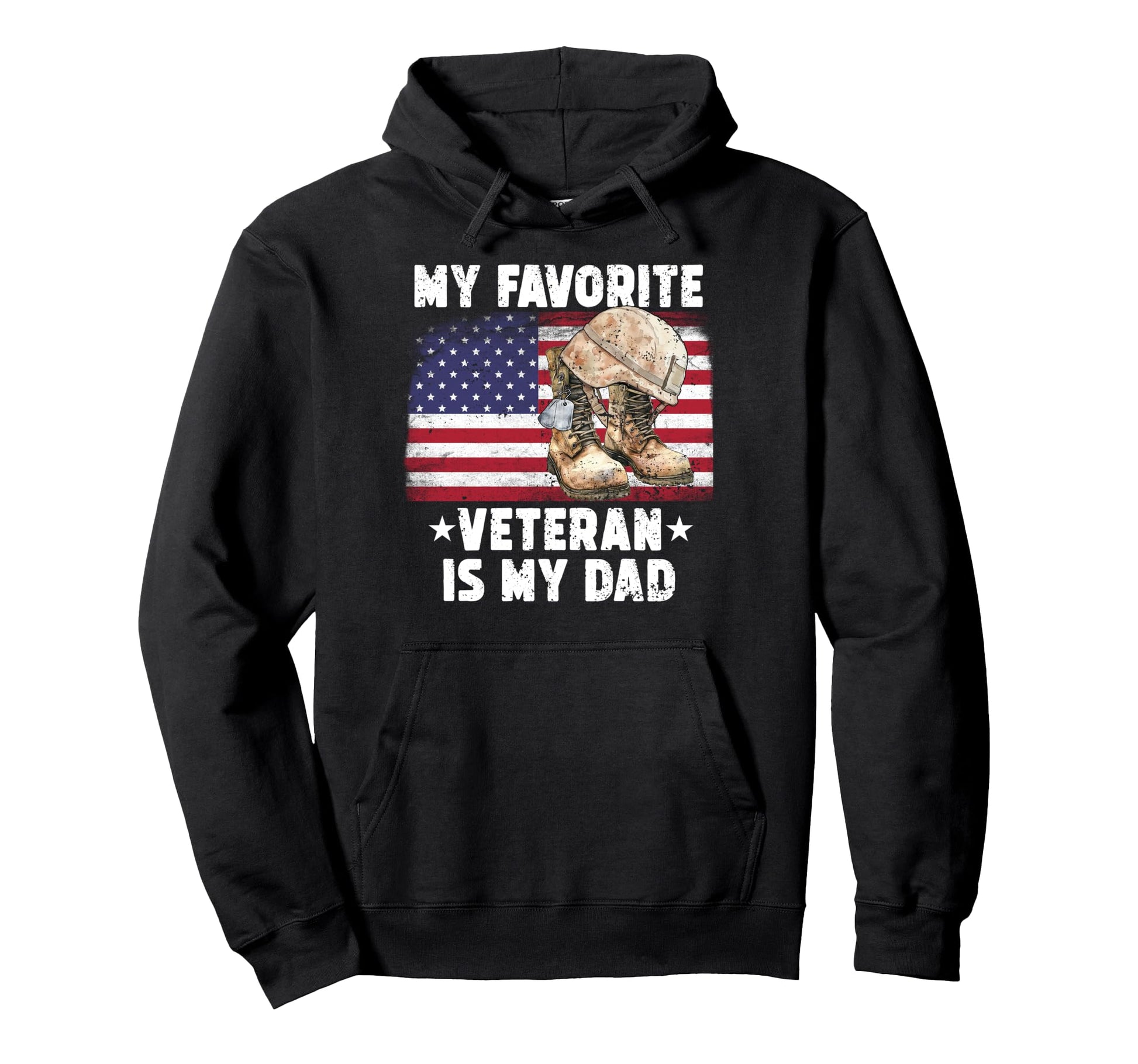 My Favorite Veteran Is Dad My Army Hoodie - Novelty Apparel for Adults - T-Shirt, Sweatshirt, Hoodie