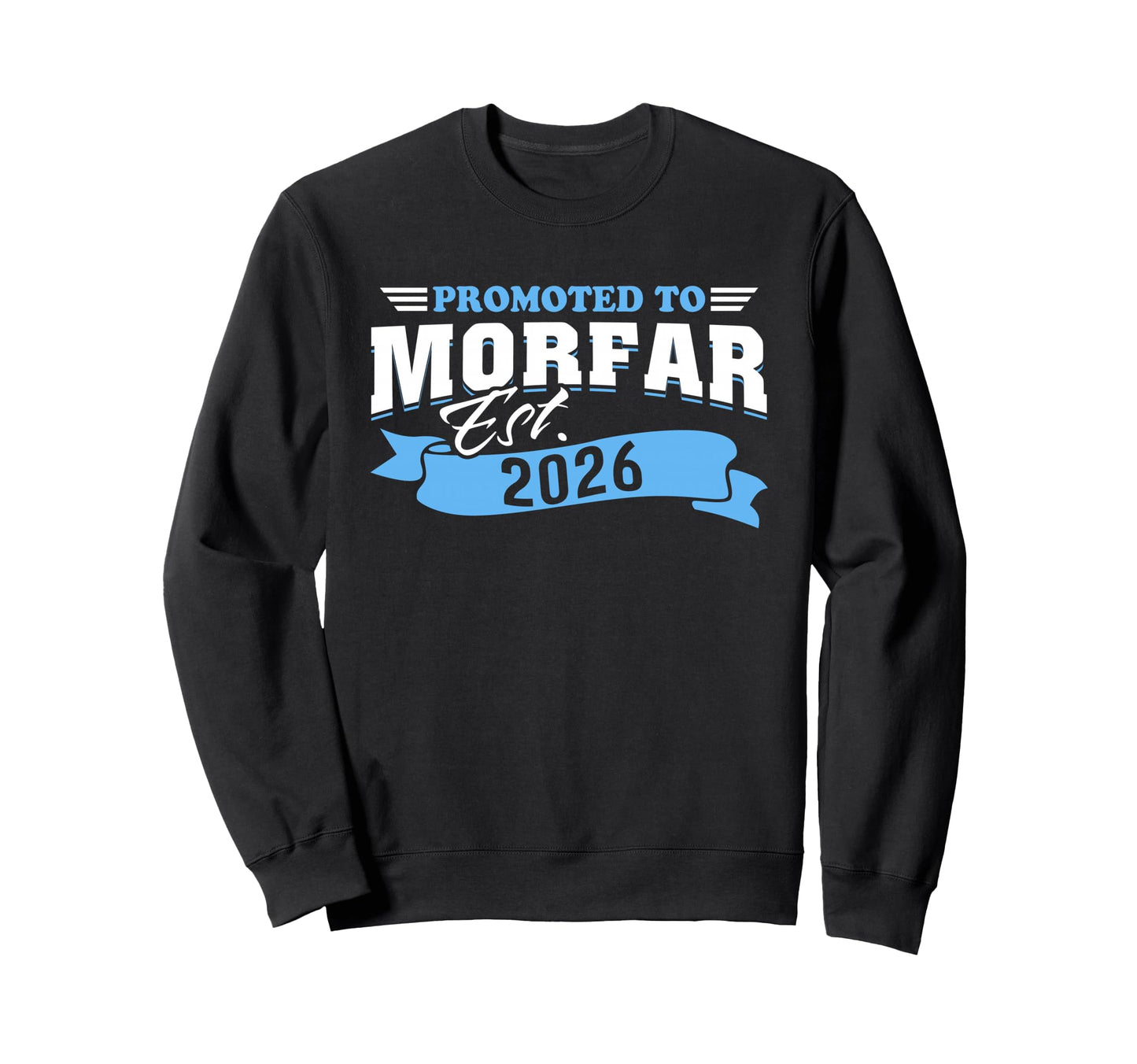 Promoted To Morfar Est 2026 New Sweatshirt - Unique Graphic for Adults - T-Shirt, Sweatshirt, Hoodie