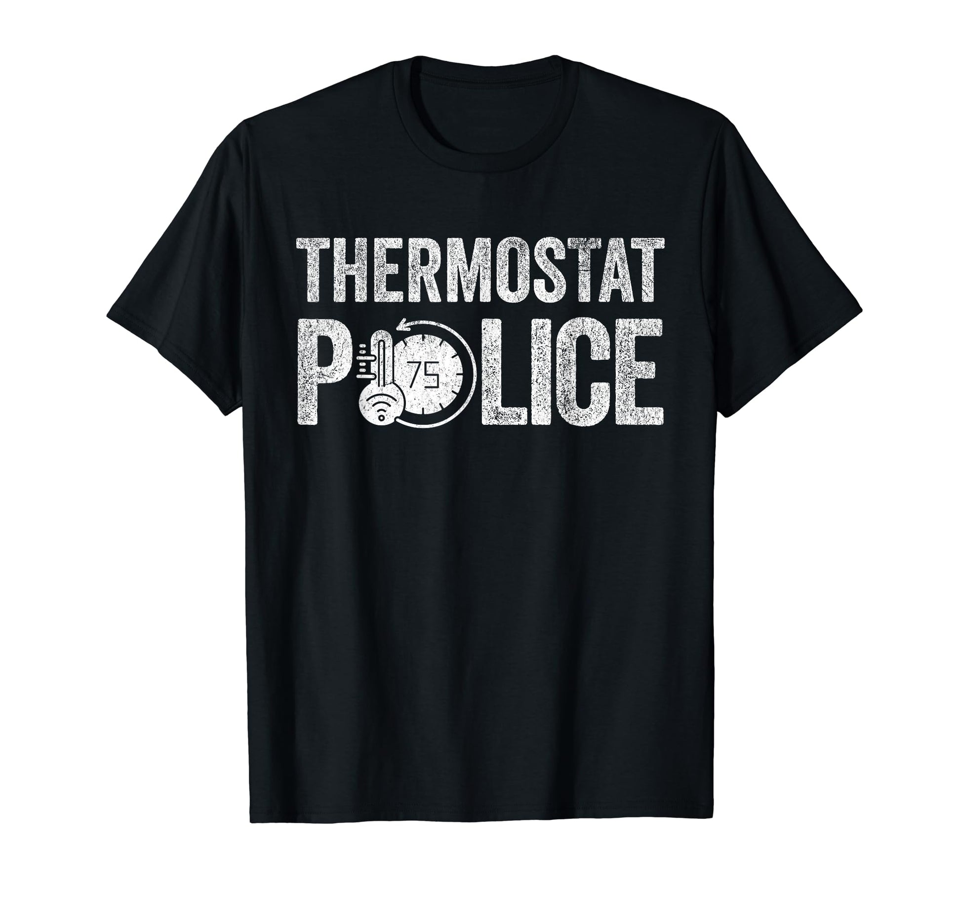 Dad Thermostat Police Temperature Patrol T-Shirt - Novelty Apparel Unisex - T-Shirt, Sweatshirt, Hoodie