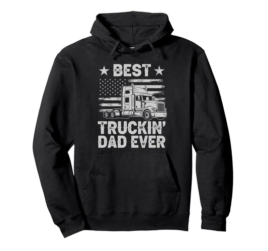 Best Truckin Dad Ever Funny Truck Driver Hoodie - Minimalist Print Unisex - T-Shirt, Sweatshirt, Hoodie