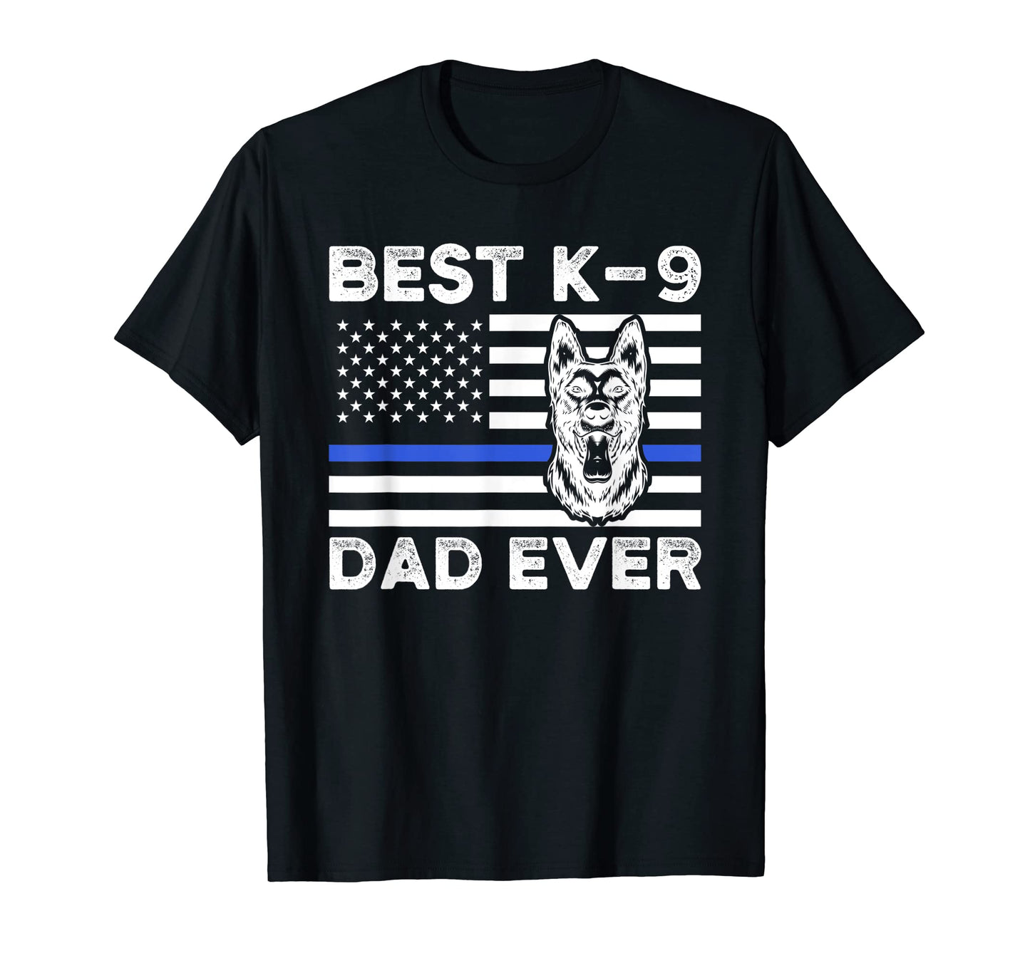 Best K 9 Dad Ever Police Dog K 9 T-Shirt - Aesthetic Graphic Men Women - T-Shirt, Sweatshirt, Hoodie