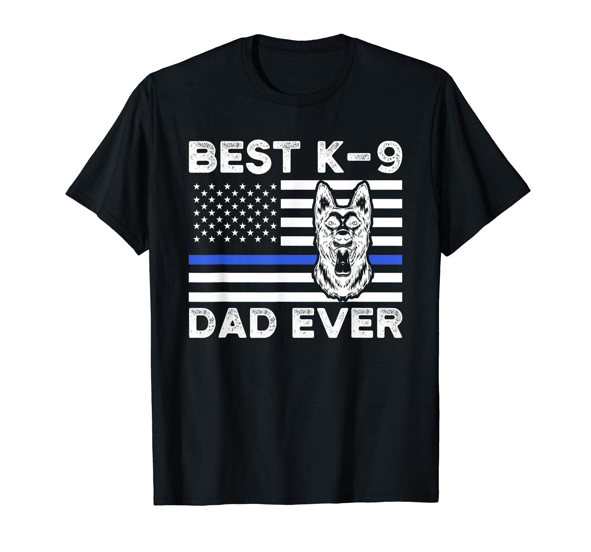 Best K 9 Dad Ever Police Dog K 9 T-Shirt - Aesthetic Graphic Men Women - T-Shirt, Sweatshirt, Hoodie