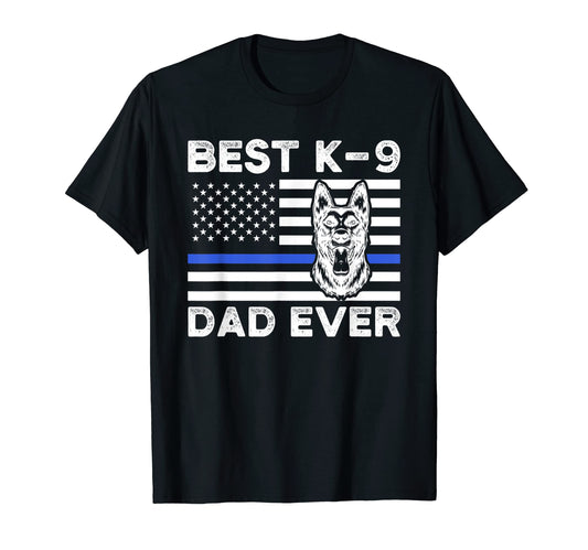 Best K 9 Dad Ever Police Dog K 9 T-Shirt - Aesthetic Graphic Men Women - T-Shirt, Sweatshirt, Hoodie