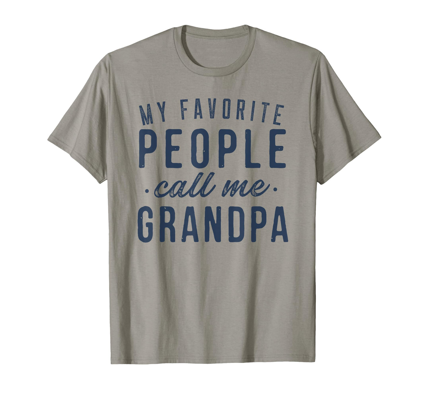 My Favorite People Call Me Grandpa T-Shirt - Graphic Print for Adults - T-Shirt, Sweatshirt, Hoodie