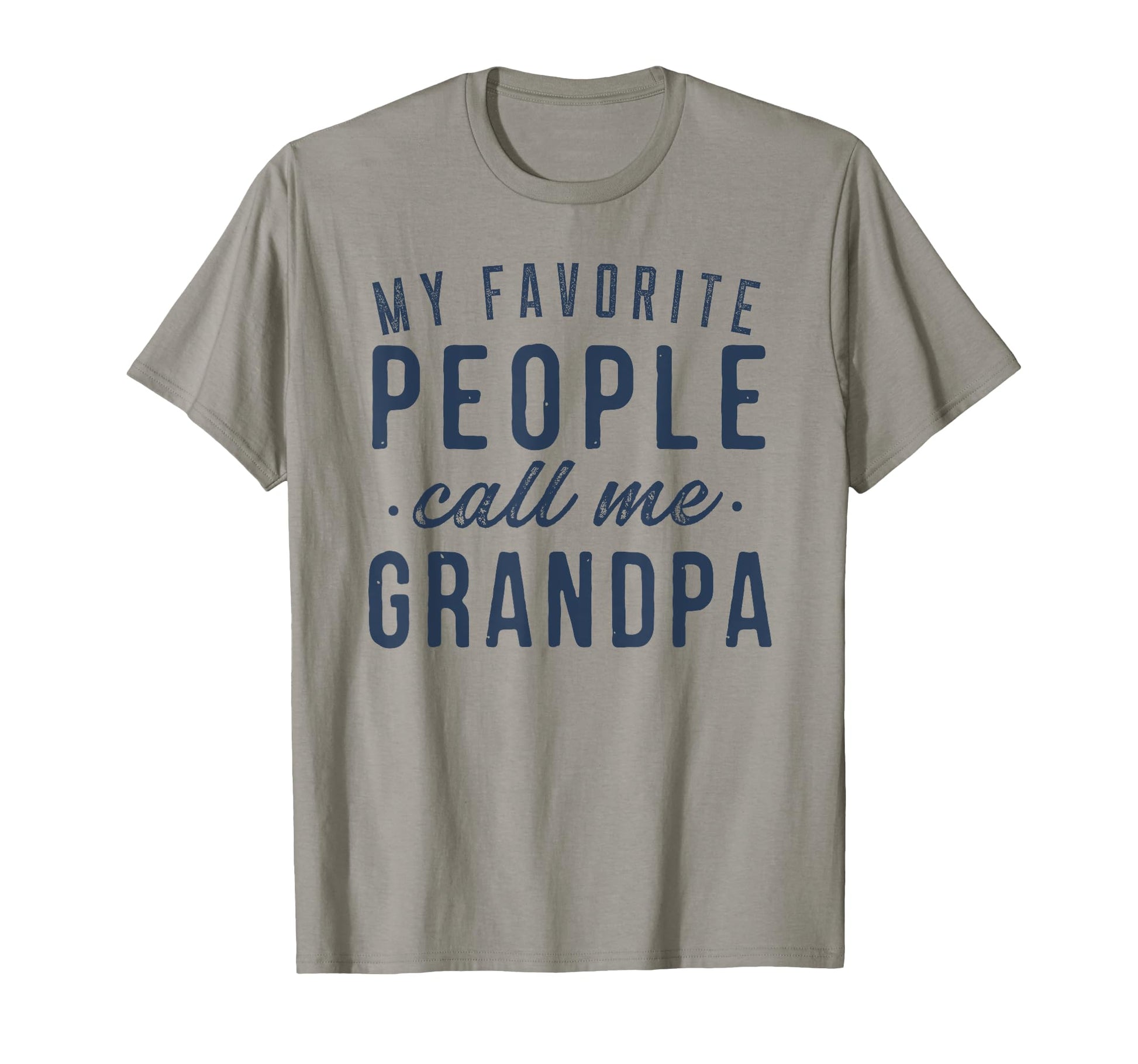 My Favorite People Call Me Grandpa T-Shirt - Graphic Print for Adults - T-Shirt, Sweatshirt, Hoodie