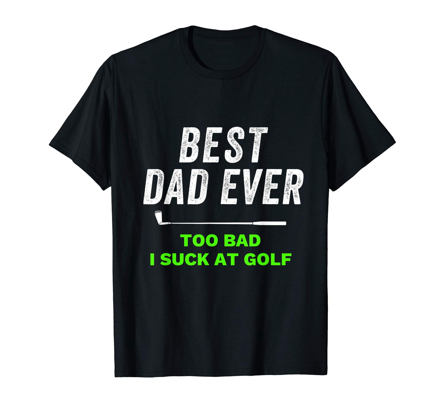 Gag Golf Ideas Golf Dad Funny Golf T-Shirt - Unique Graphic Men Women - T-Shirt, Sweatshirt, Hoodie