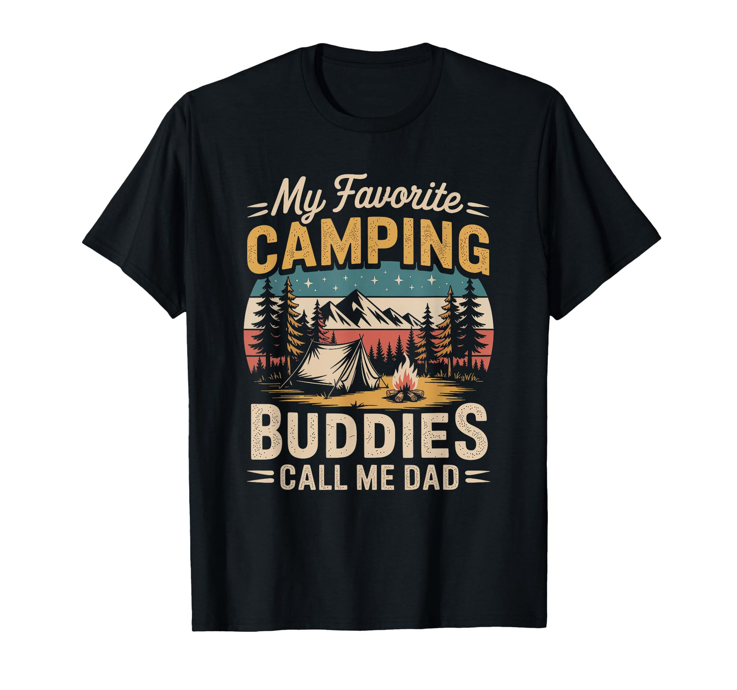 Funny Father Sayings My Favorite Camping T-Shirt - Novelty Apparel Unisex - T-Shirt, Sweatshirt, Hoodie
