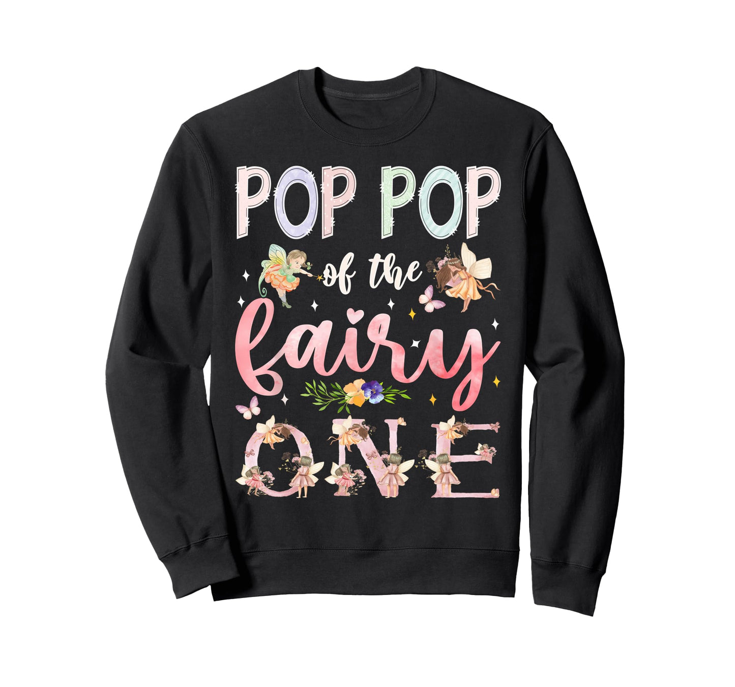 Pop Pop Fairy One 1St Birthday Family Sweatshirt - Streetwear Style Unisex - T-Shirt, Sweatshirt, Hoodie