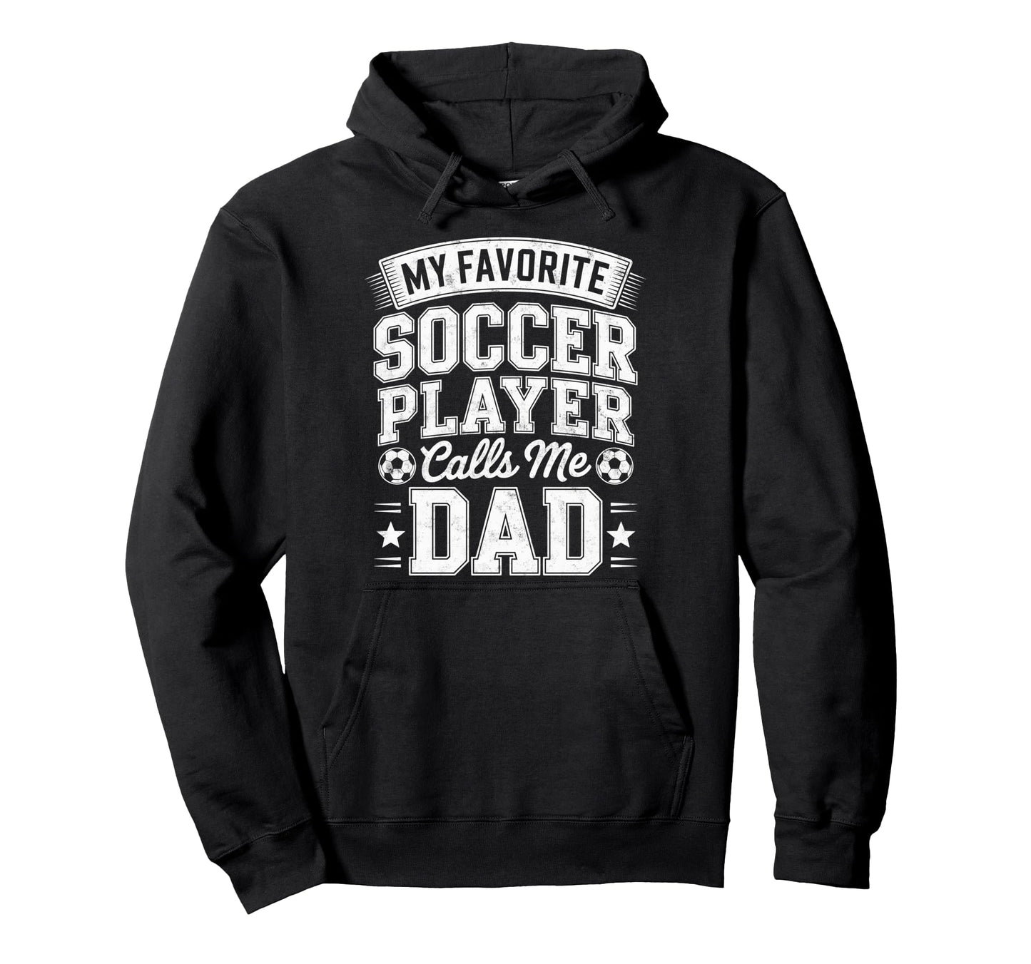 My Favorite Soccer Player Calls Me Dad Hoodie - Unique Graphic Unisex - T-Shirt, Sweatshirt, Hoodie