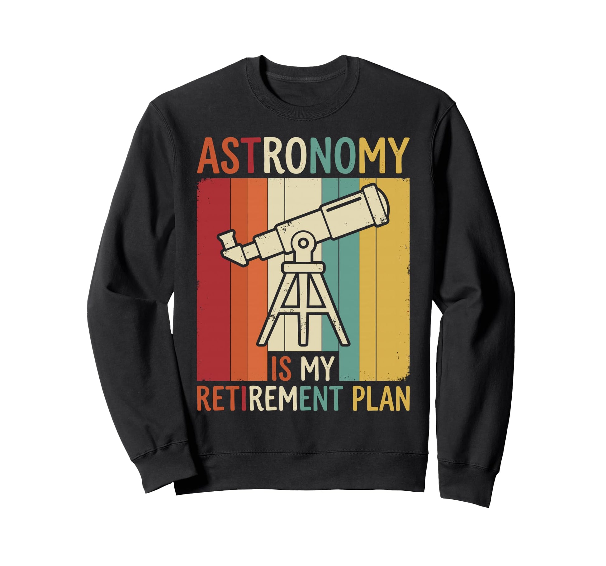 Vinage Retired Astronomy My Sweatshirt - Graphic Print for Adults - T-Shirt, Sweatshirt, Hoodie