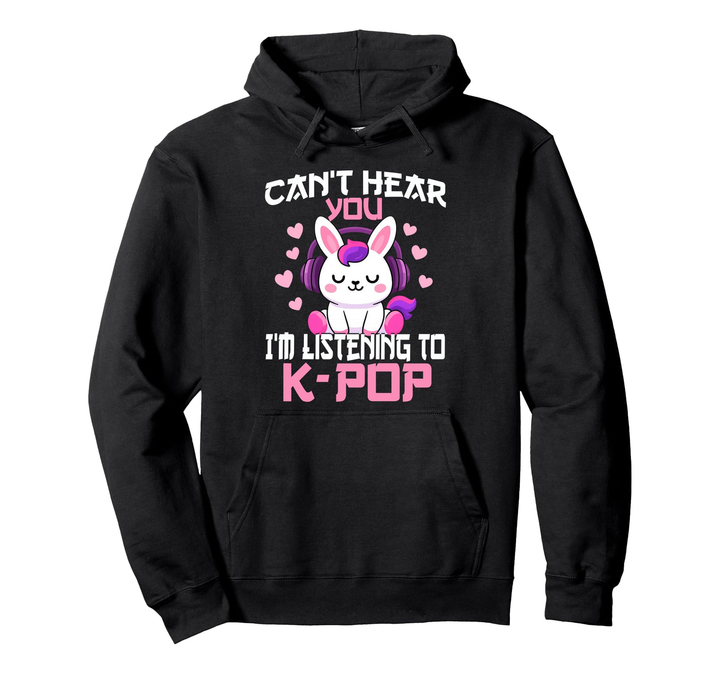 Cant Hear You Im Listening Kpop Rabbit Hoodie - Streetwear Style Men Women - T-Shirt, Sweatshirt, Hoodie