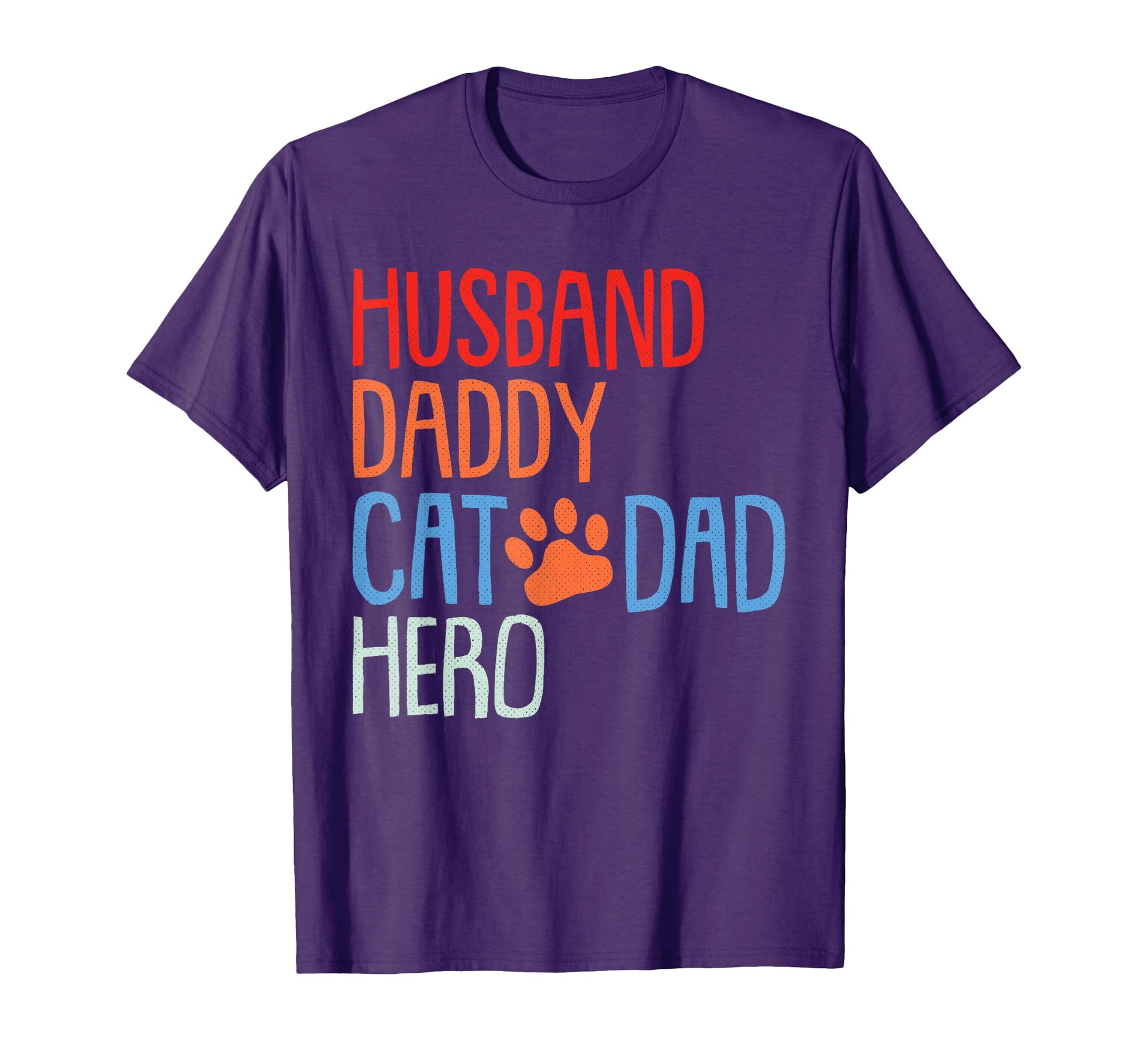 Cat Dad Fathers Day Husband Daddy Hero T-Shirt - Unique Graphic for Adults - T-Shirt, Sweatshirt, Hoodie