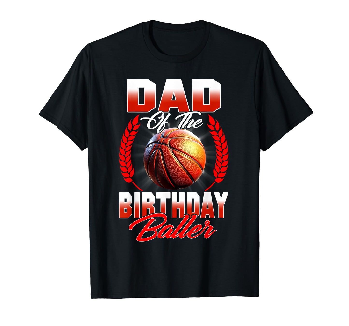 Dad Birthday Basketball Birthday T-Shirt - Casual Everyday Wear for Adults - T-Shirt, Sweatshirt, Hoodie