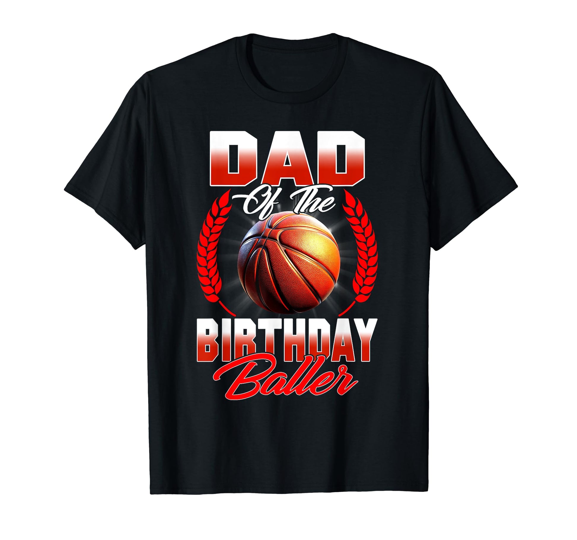 Dad Birthday Basketball Birthday T-Shirt - Casual Everyday Wear for Adults - T-Shirt, Sweatshirt, Hoodie