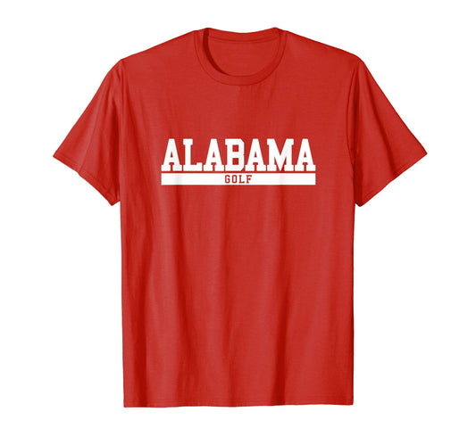 Alabama Golf T Shirts T-Shirt - Novelty Apparel Men Women - T-Shirt, Sweatshirt, Hoodie