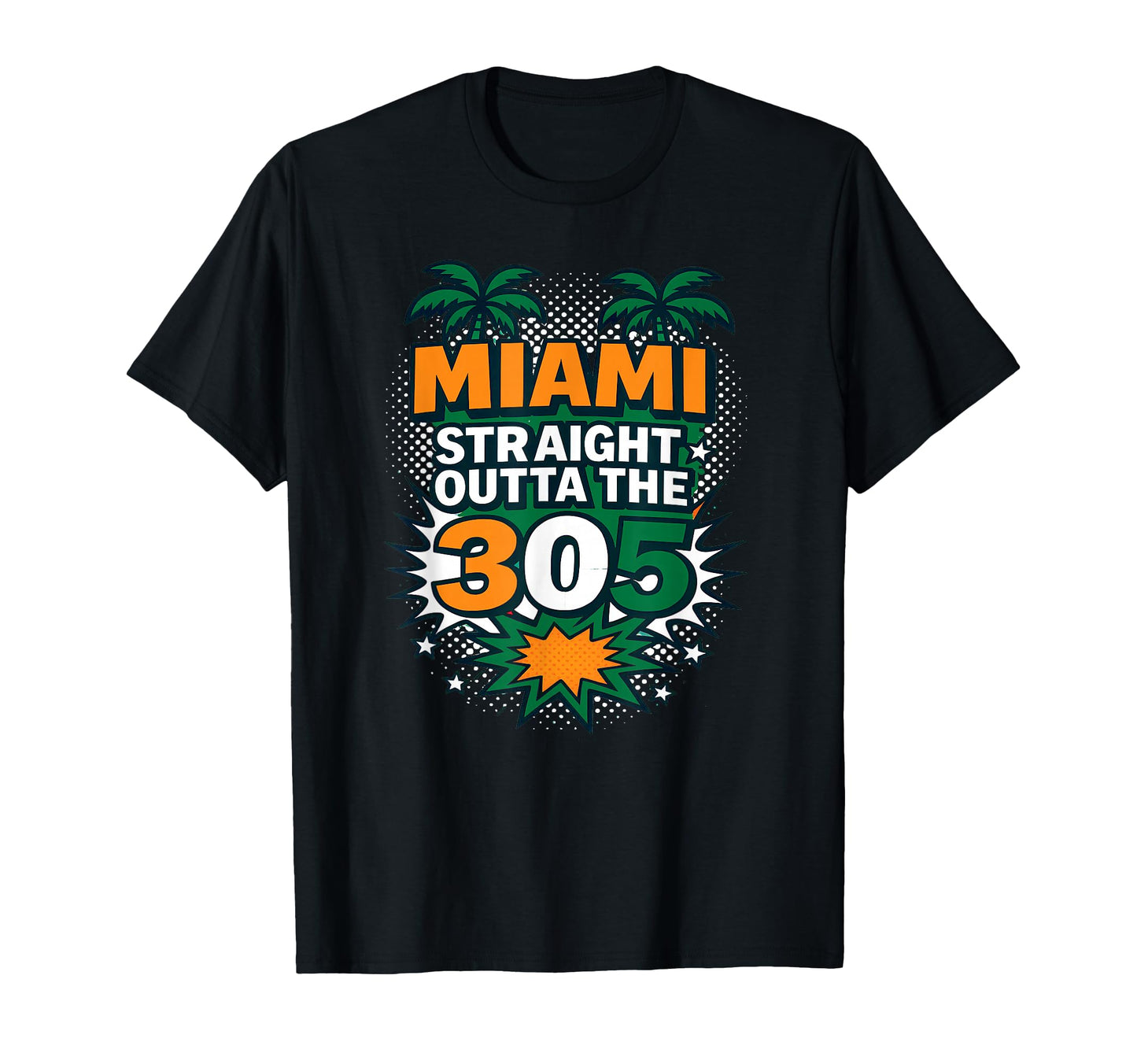 Miami Straight Outta 305 Comic Pop Art T-Shirt - Streetwear Style Unisex - T-Shirt, Sweatshirt, Hoodie