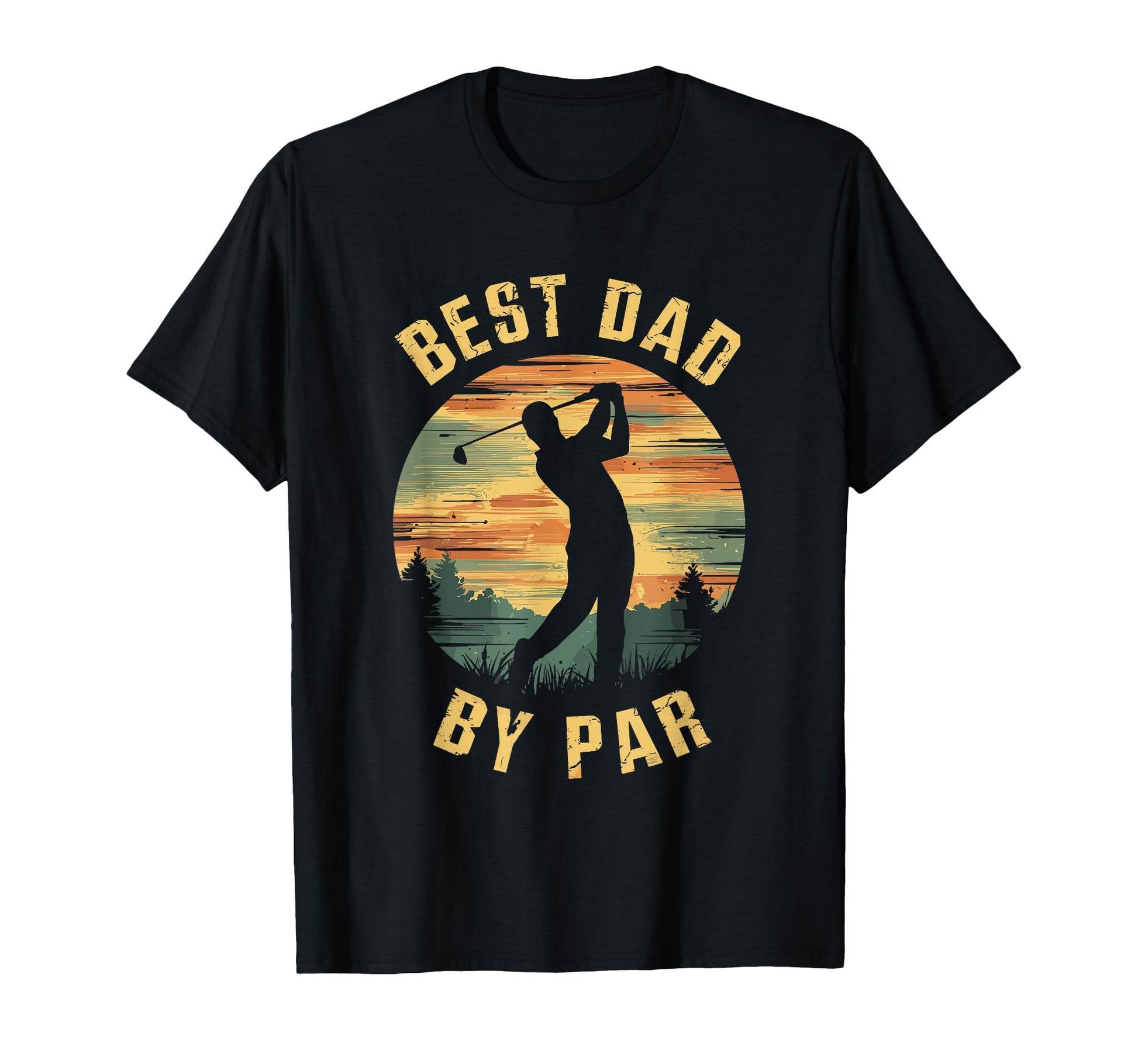 Best Dad Par Fathers Day Golf T-Shirt - Casual Everyday Wear Men Women - T-Shirt, Sweatshirt, Hoodie