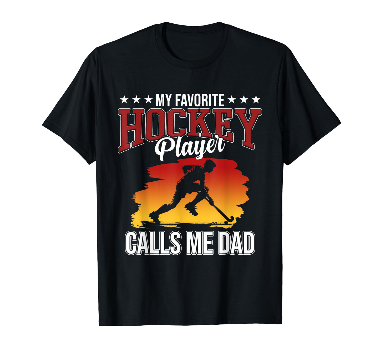 Hockey Player Calls Me Dad Sports Lover T-Shirt - Unique Graphic Unisex - T-Shirt, Sweatshirt, Hoodie
