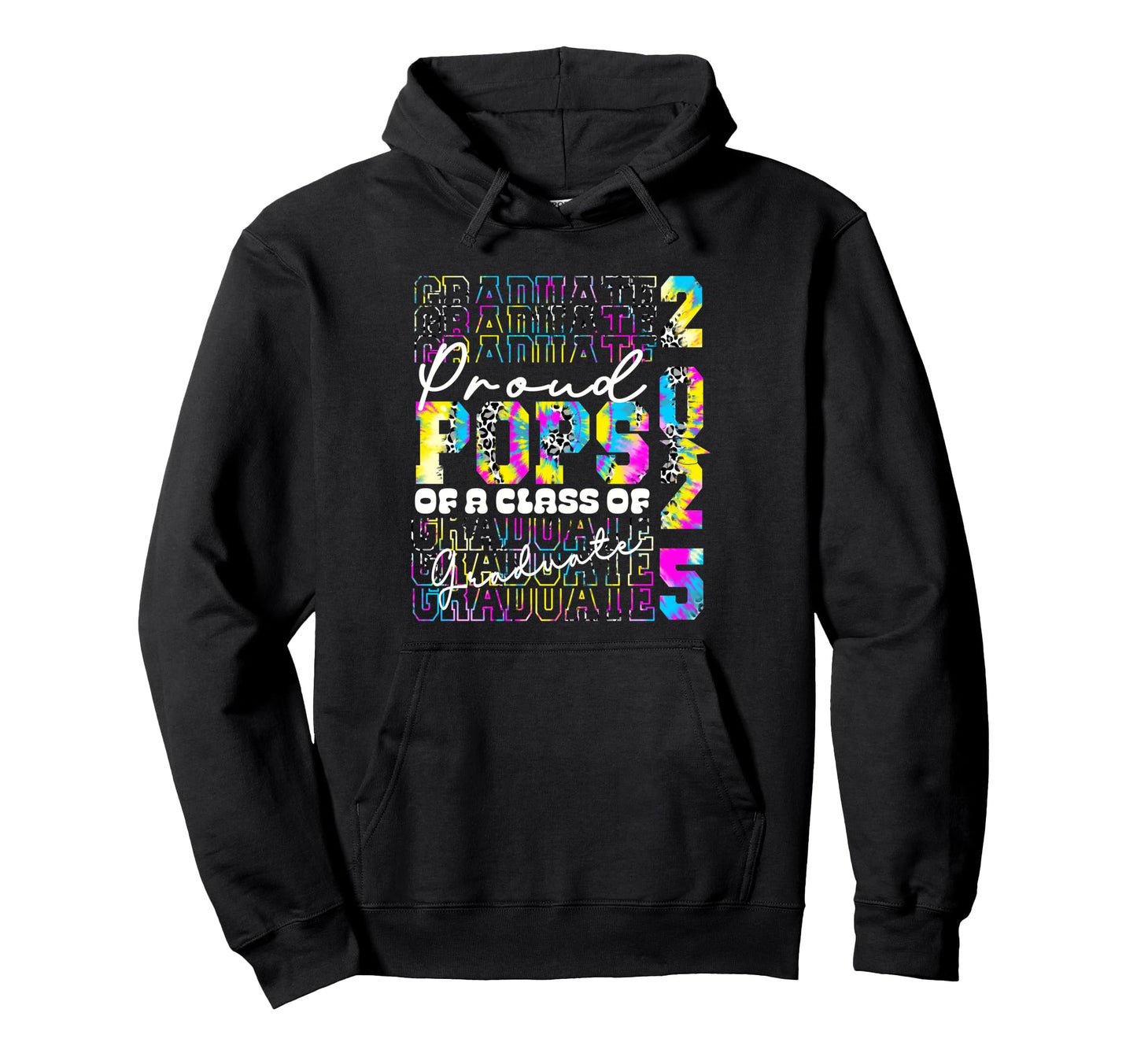 Proud Pops 2025 Graduate Grad Prom Tie Dye Hoodie - Trendy Graphic Unisex - T-Shirt, Sweatshirt, Hoodie