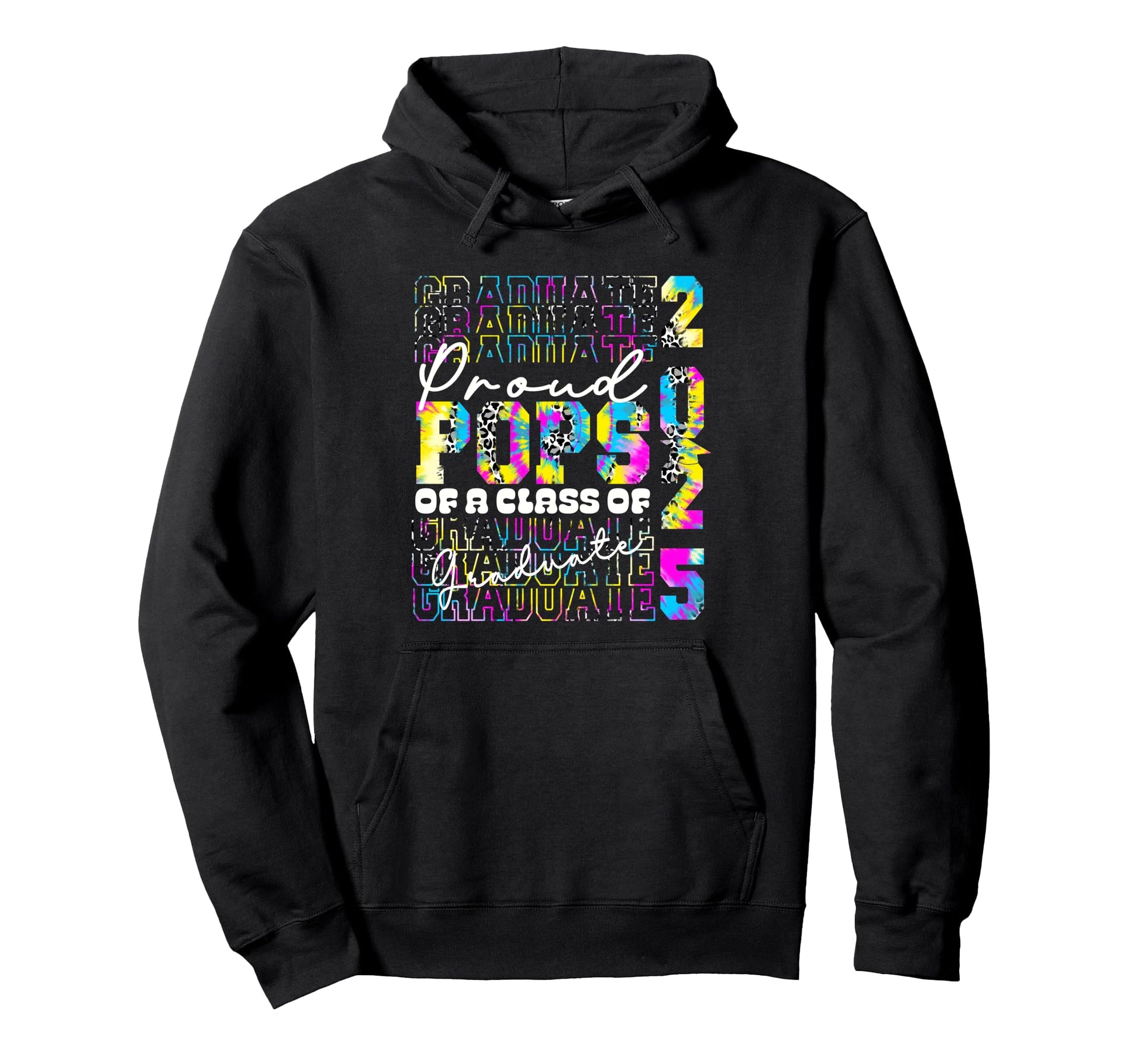 Proud Pops 2025 Graduate Grad Prom Tie Dye Hoodie - Trendy Graphic Unisex - T-Shirt, Sweatshirt, Hoodie