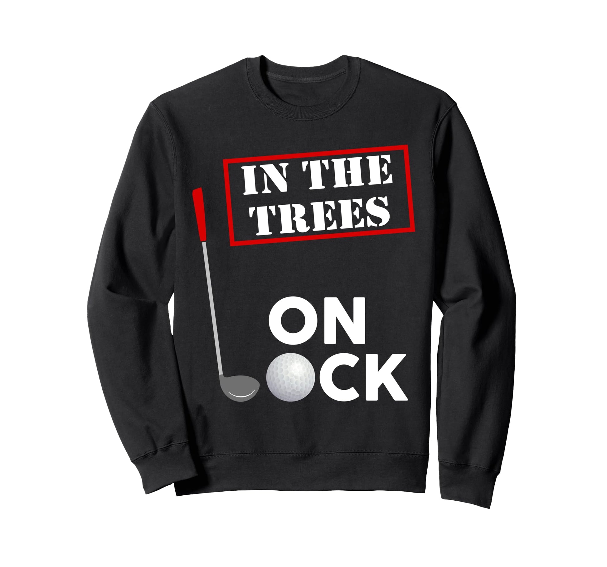 Over Par And Trees Lock Bad Sweatshirt - Custom Art Print for Adults - T-Shirt, Sweatshirt, Hoodie