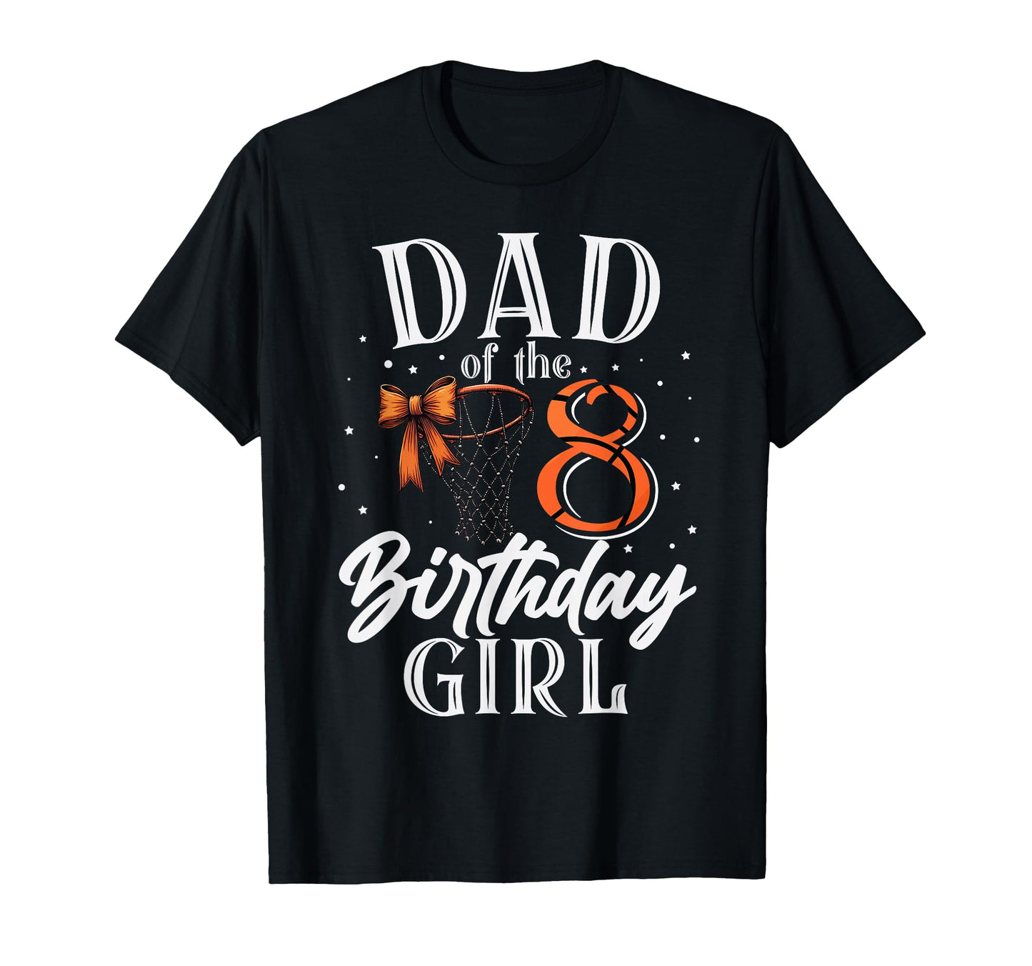 Dad Eight 8 Birthday Basketball Bday Party T-Shirt - Trendy Graphic Unisex - T-Shirt, Sweatshirt, Hoodie