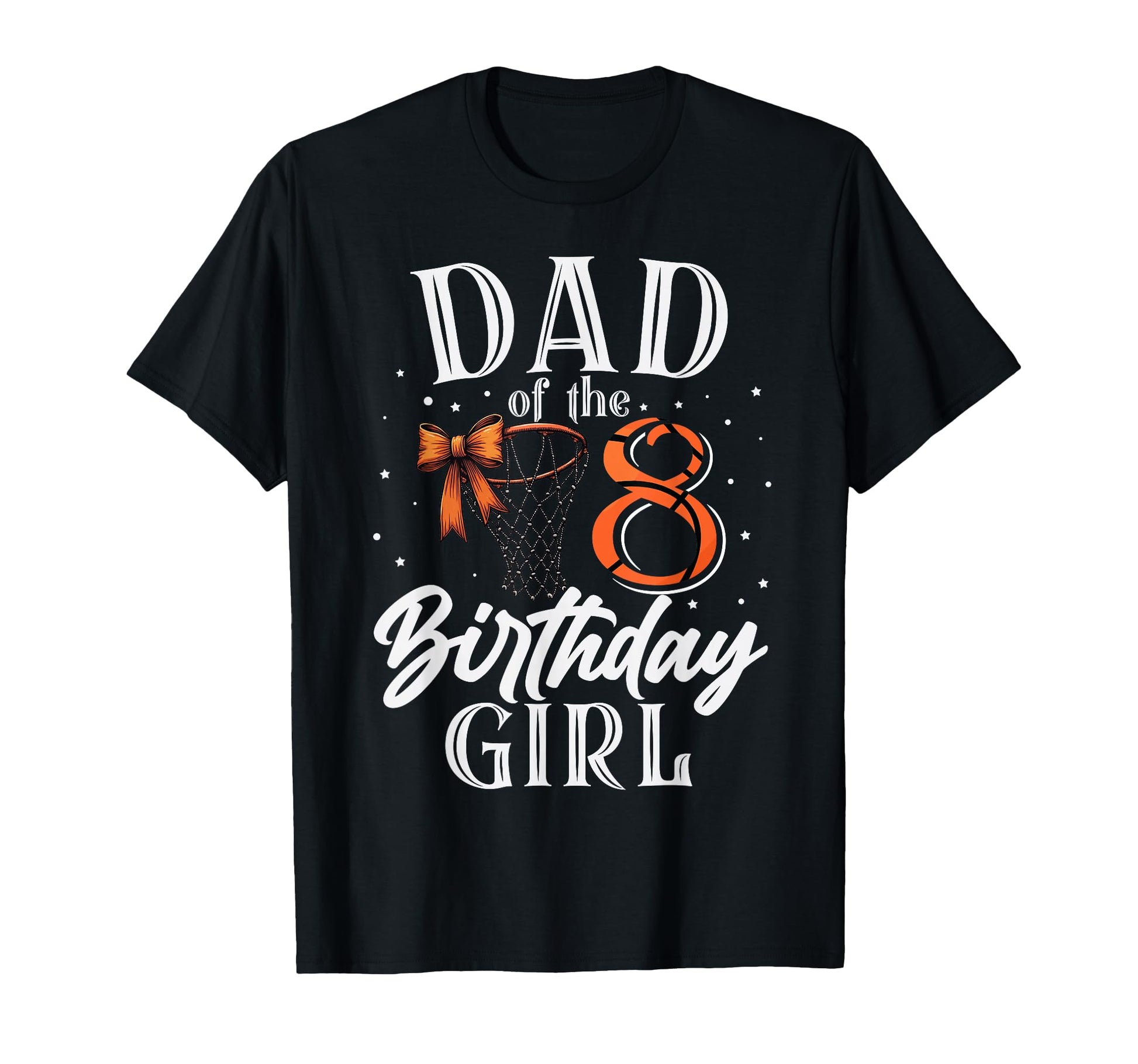 Dad Eight 8 Birthday Basketball Bday Party T-Shirt - Trendy Graphic Unisex - T-Shirt, Sweatshirt, Hoodie