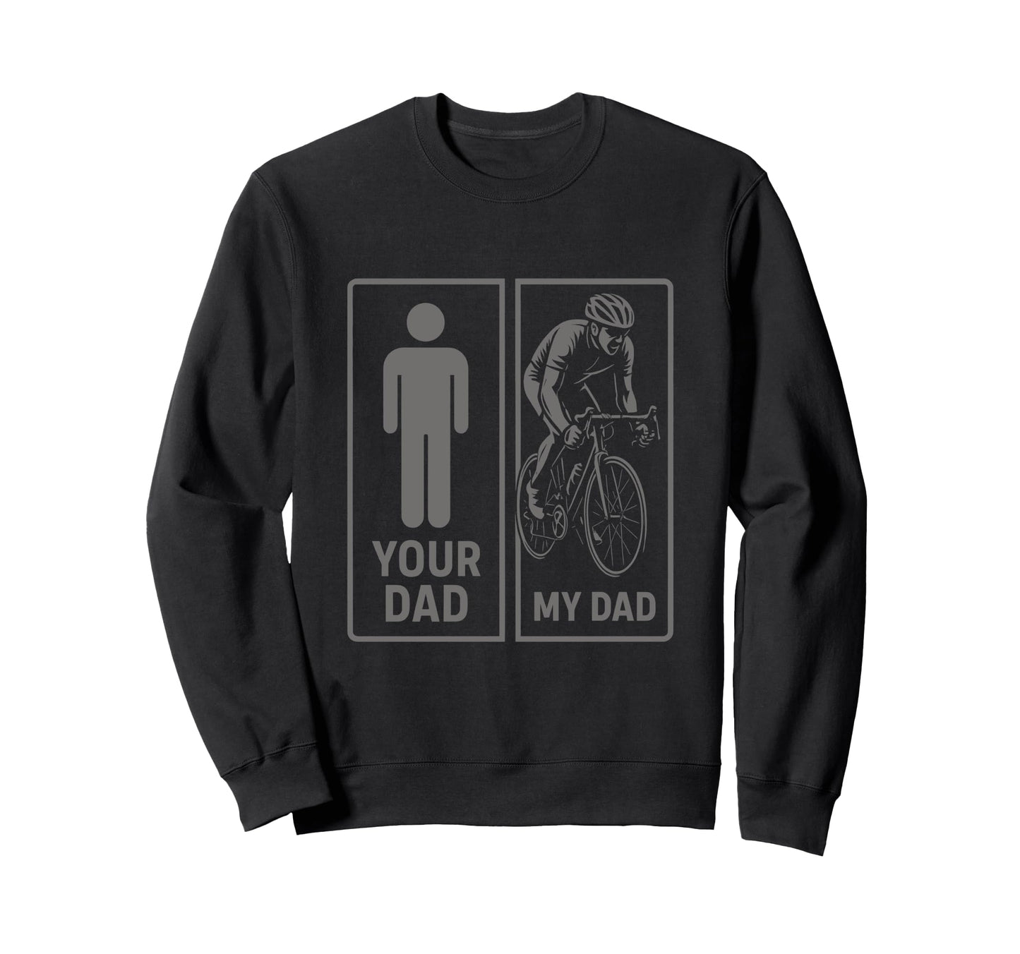 Cycling Dad Biker Daddy Cyclist Sweatshirt - Novelty Apparel for Adults - T-Shirt, Sweatshirt, Hoodie